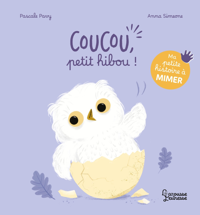 Kniha Ma petite histoire à mimer - Coucou, petit hibou ! Pascale PAVY