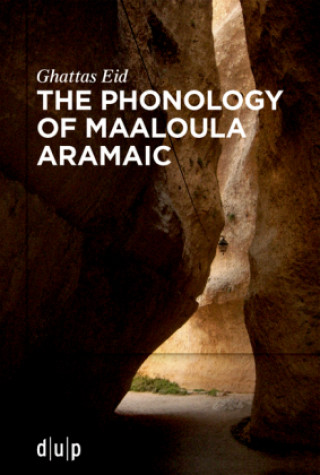 Książka The Phonology of Maaloula Aramaic Ghattas Eid