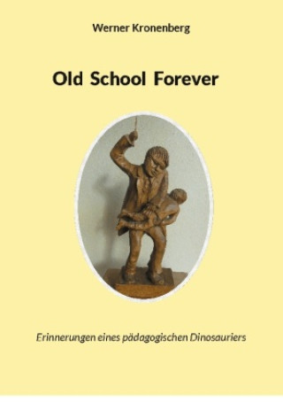 Knjiga Old School Forever Werner Kronenberg