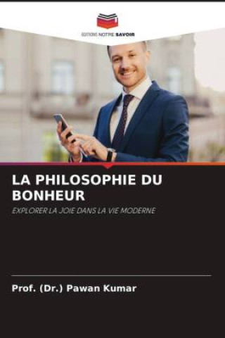 Βιβλίο LA PHILOSOPHIE DU BONHEUR Prof. (Dr.) Pawan Kumar