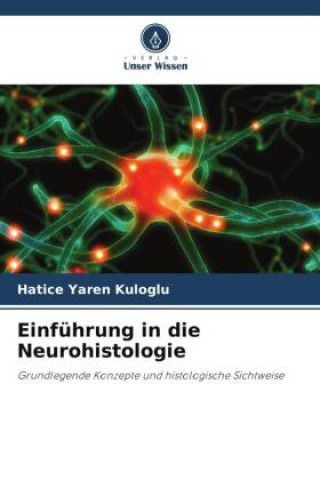 Knjiga Einführung in die Neurohistologie Hatice Yaren Kuloglu