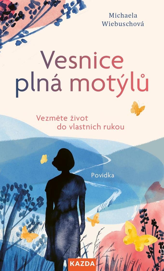 Book Vesnice plná motýlů - Vezměte život do vlastních rukou Michaela Wiebuschová