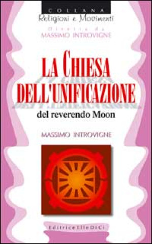 Книга chiesa dell'unificazione del reverendo Moon Massimo Introvigne