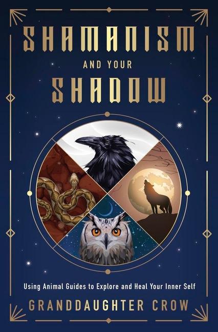 Kniha SHAMANISM & YOUR SHADOW CROW GRANDDAUGHTER