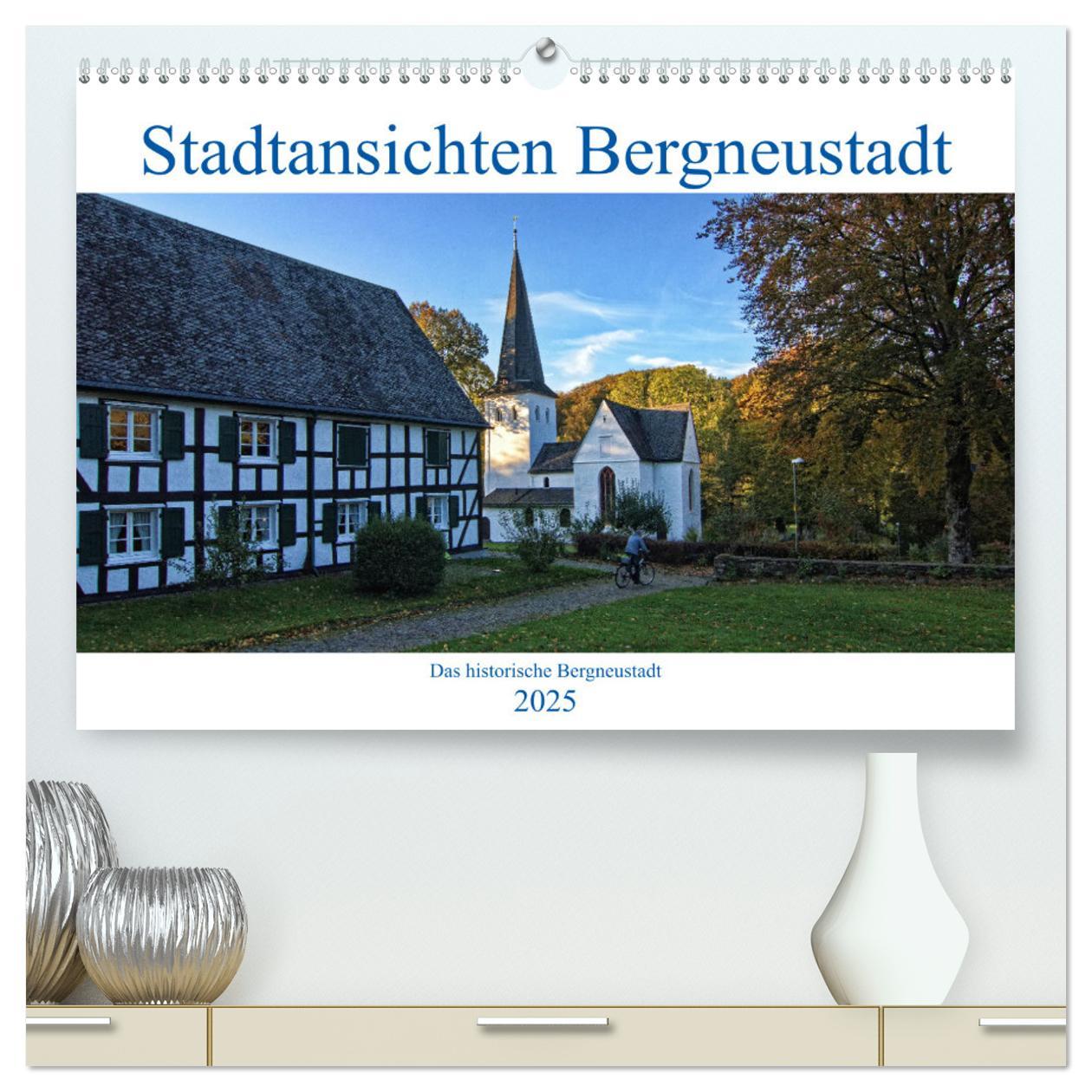 Kalendář/Diář Stadtansichten Bergneustadt (hochwertiger Premium Wandkalender 2025 DIN A2 quer), Kunstdruck in Hochglanz Calvendo