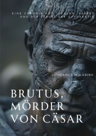 Knjiga Brutus, Mörder von Cäsar Catherine E. Blackburn