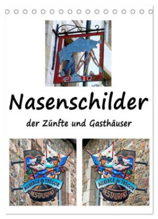 Kalendář/Diář Nasenschilder der Zünfte und Gasthäuser in Frankreich (Tischkalender 2025 DIN A5 hoch), CALVENDO Monatskalender Calvendo