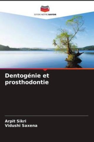 Книга Dentogénie et prosthodontie Arpit Sikri