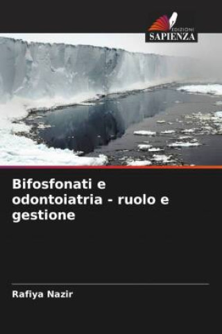 Knjiga Bifosfonati e odontoiatria - ruolo e gestione Rafiya Nazir