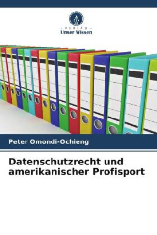 Knjiga Datenschutzrecht und amerikanischer Profisport Peter Omondi-Ochieng