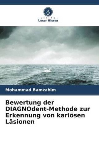 Libro Bewertung der DIAGNOdent-Methode zur Erkennung von kariösen Läsionen Mohammad Bamzahim