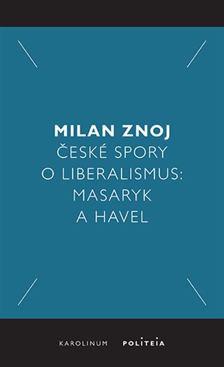 Kniha České spory o liberalismus Milan Znoj
