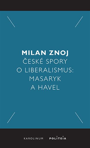 Βιβλίο České spory o liberalismus Milan Znoj