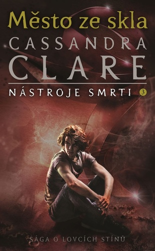 Könyv Město ze skla - Nástroje smrti 3 Cassandra Clareová