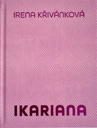 Kniha Ikariana Irena Křivánková