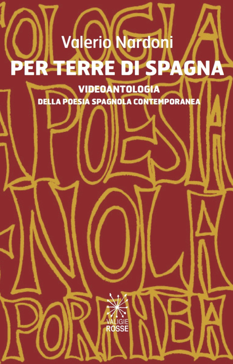 Livre Per terre di Spagna. Videoantologia della poesia spagnola contemporanea. Ediz. spagnola e italiana Valerio Nardoni