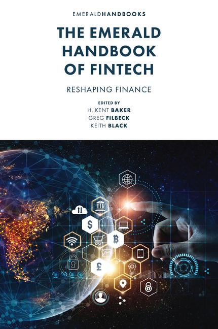 Книга The Emerald Handbook of Fintech – Reshaping Finance H. Kent Baker