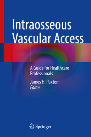 Boek Intraosseous Vascular Access James H. Paxton