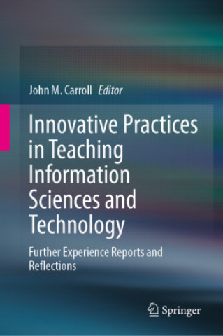 Livro Innovative Practices in Teaching Information Sciences and Technology John M. Carroll