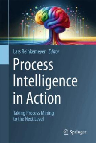 Könyv Process Intelligence in Action Lars Reinkemeyer