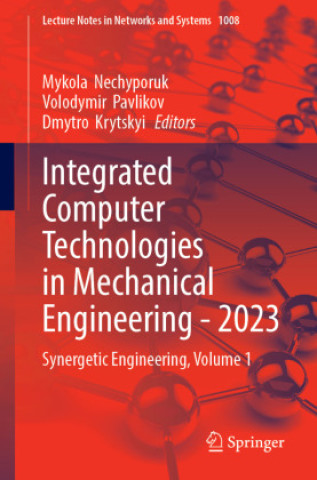 Knjiga Integrated Computer Technologies in Mechanical Engineering - 2023 Mykola Nechyporuk