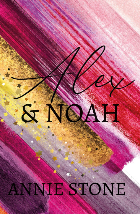 Knjiga Alex & Noah Annie Stone