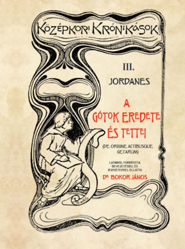 Knjiga A Gótok eredete és tettei III. Jordanes