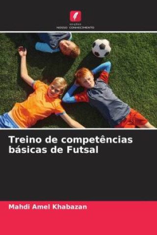 Buch Treino de competências básicas de Futsal Mahdi Amel Khabazan