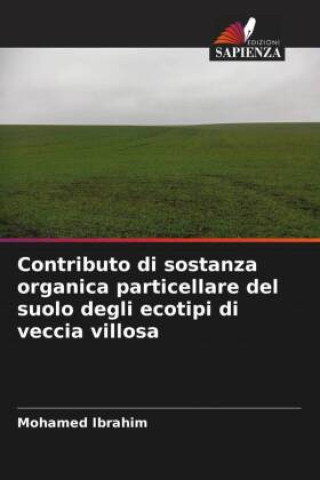 Kniha Contributo di sostanza organica particellare del suolo degli ecotipi di veccia villosa Mohamed Ibrahim