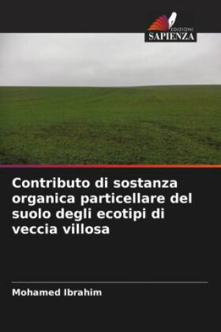 Livre Contributo di sostanza organica particellare del suolo degli ecotipi di veccia villosa Mohamed Ibrahim