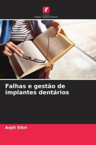 Book Falhas e gestão de implantes dentários Arpit Sikri