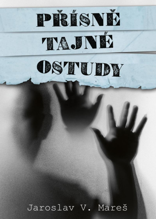 Книга Přísně tajné ostudy Jaroslav V. Mareš