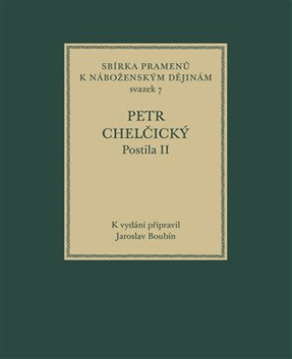 Kniha Postila II - Sbírka pramenů k náboženským dějinám sv. 7 Petr Chelčický