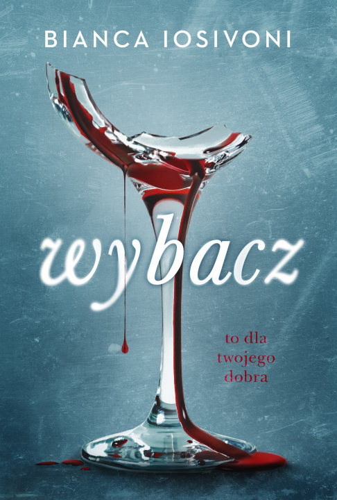 Book Wybacz To dla twojego dobra Iosivoni Bianca