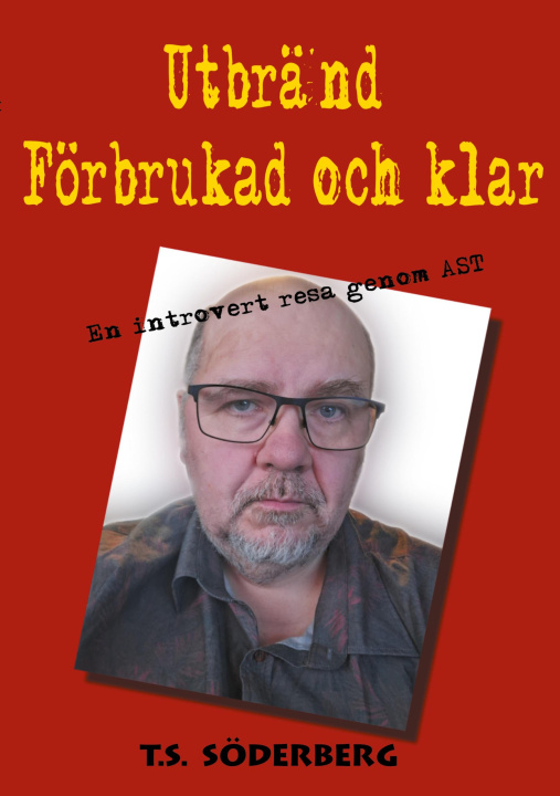 Knjiga Utbränd, förbrukad och klar T.S. Söderberg