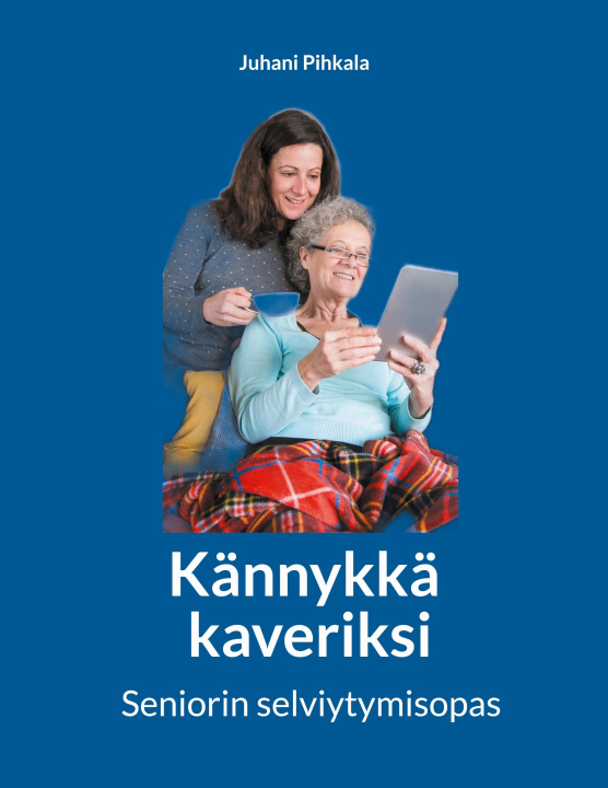Kniha Kännykkä kaveriksi Juhani Pihkala