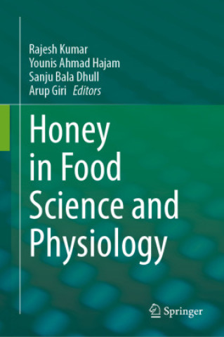 Knjiga Honey in Food Science and Physiology Rajesh Kumar