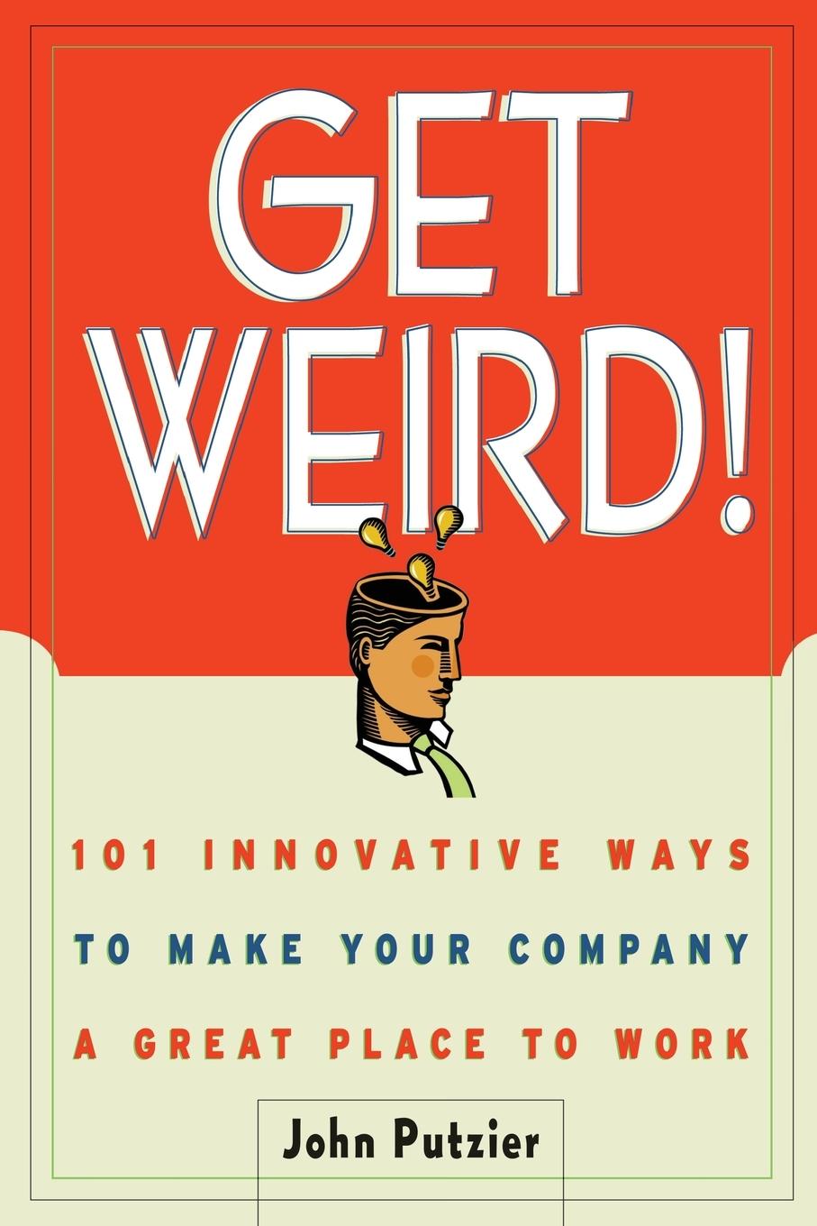 Knjiga Get Weird! John Putzier