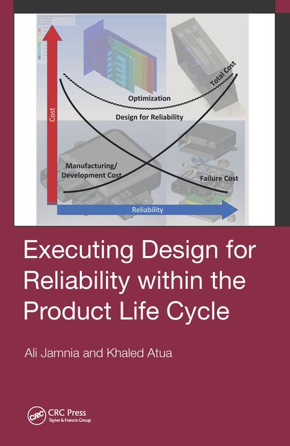 Knjiga Executing Design for Reliability Within the Product Life Cycle Khaled Atua
