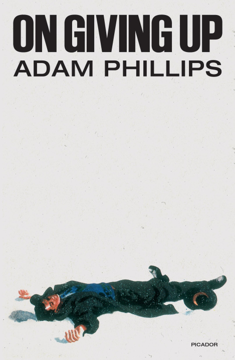Buch On Giving Up PHILLIPS ADAM