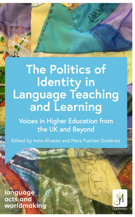 Knjiga The Politics of Language Teaching and Learning Debra Kelly