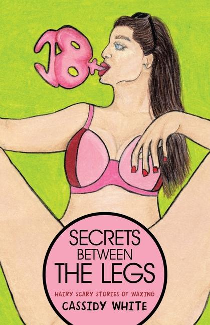 Knjiga Secrets Between the Legs Cassidy White