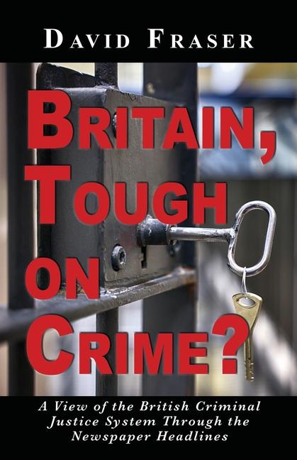 Buch Britian Tough on Crime? David Fraser