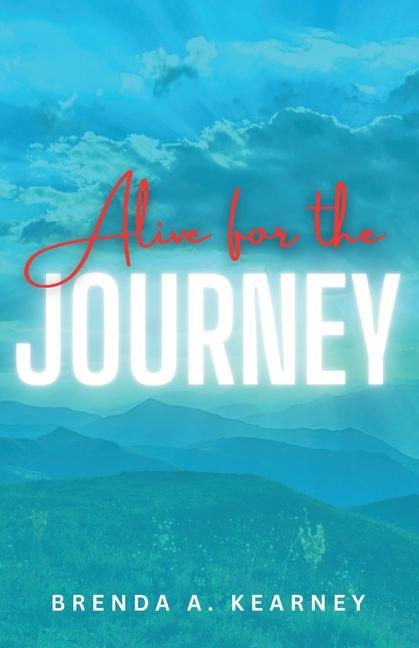Knjiga Alive for the Journey Brenda A Kearney