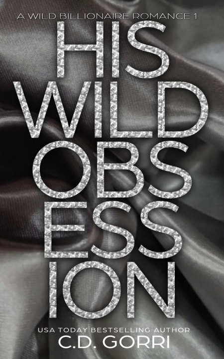 Kniha His Wild Obsession C.D. Gorri