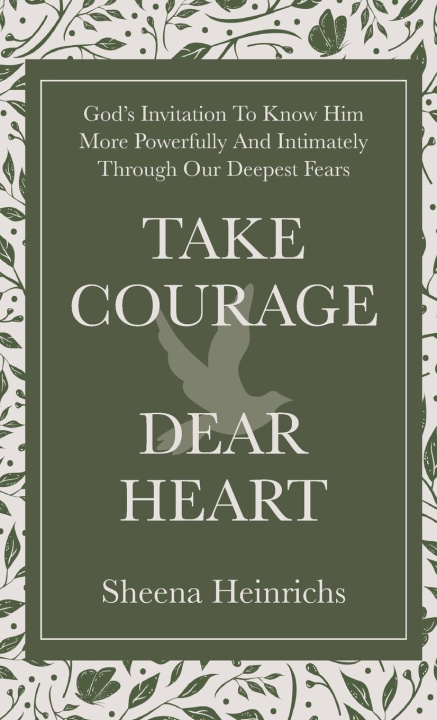 Boek Take Courage, Dear Heart Sheena Heinrichs