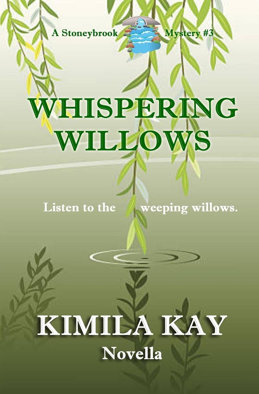 Book WHISPERING WILLOWS Kimila Kay