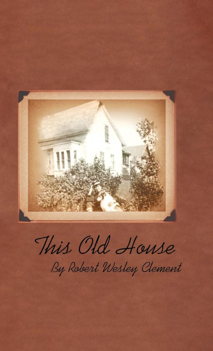 Knjiga This Old House Robert Wesley Clement