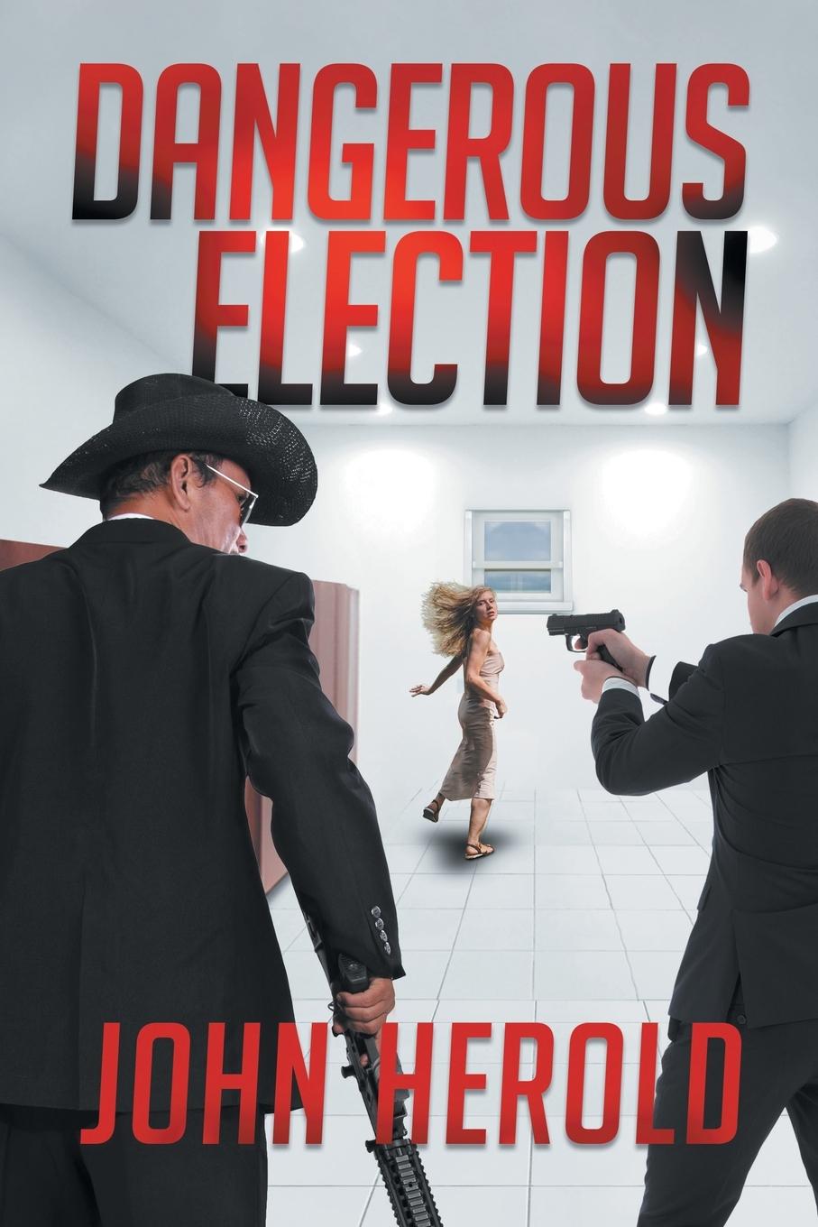 Knjiga Dangerous Election John Herold