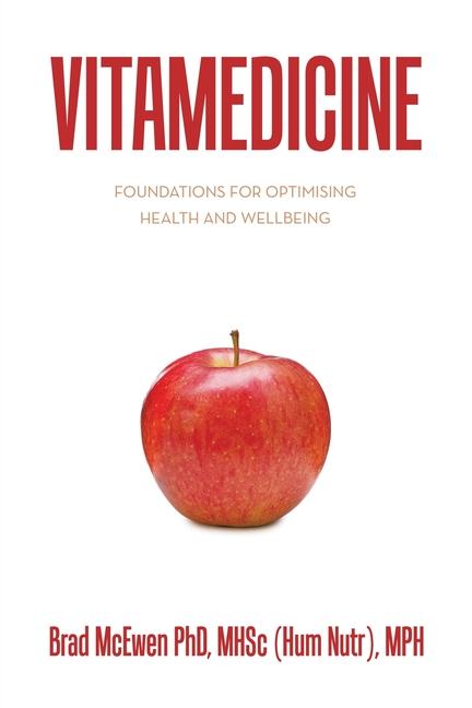 Knjiga Vitamedicine Brad McEwen PhD MHSc (Hum Nutr) MPH